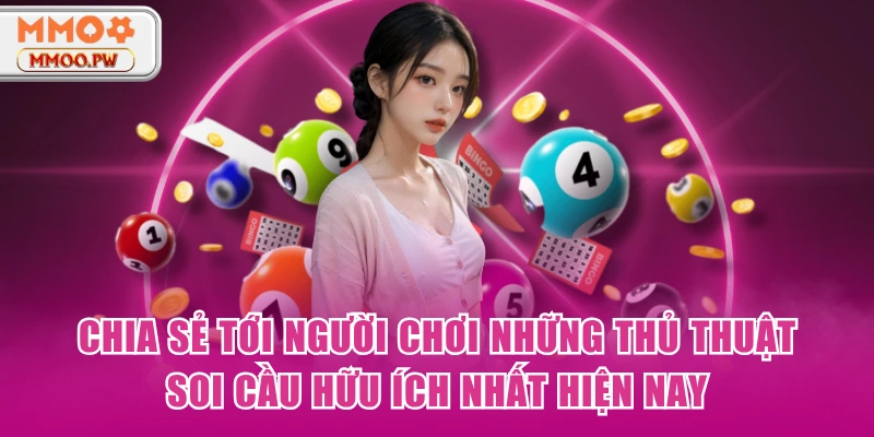 Chia sẻ tới người chơi những thủ thuật soi cầu hữu ích nhất hiện nay Chia sẻ tới người chơi những thủ thuật soi cầu hữu ích nhất hiện nay