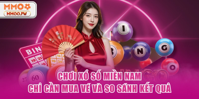 Chơi xổ số miền nam chỉ cần mua vé và so sánh kết quả Chơi xổ số miền nam chỉ cần mua vé và so sánh kết quả