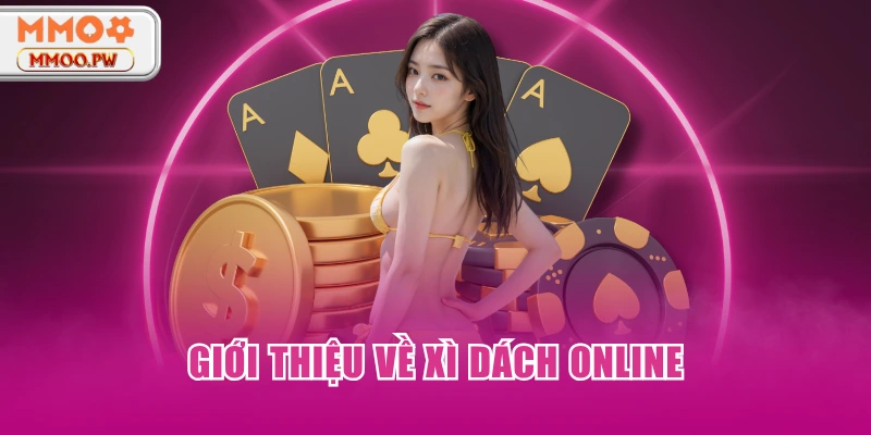 Giới thiệu về xì dách online Giới thiệu về xì dách online